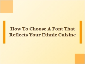 Picking Fonts That Honor Your Culinary Heritage
