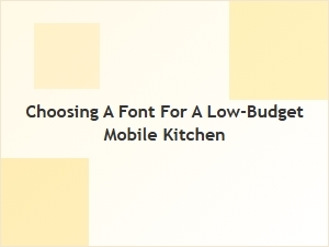 Budget-Friendly Fonts for a Mobile Kitchen Venture