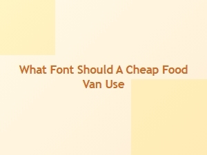 Choosing the Right Font for Your Food Truck