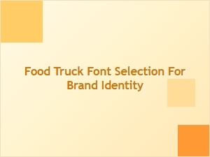Font Personality for a Food Truck Brand