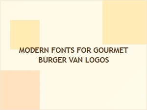 Essential Fonts for Gourmet Burger Van Signage